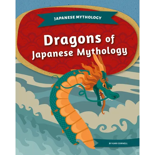 Dragons of Japanese Mythology - Library Binding