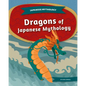 Dragons of Japanese Mythology - Library Binding