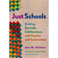 Just Schools: Building Equitable Collaborations with Families and Communities - Paperback