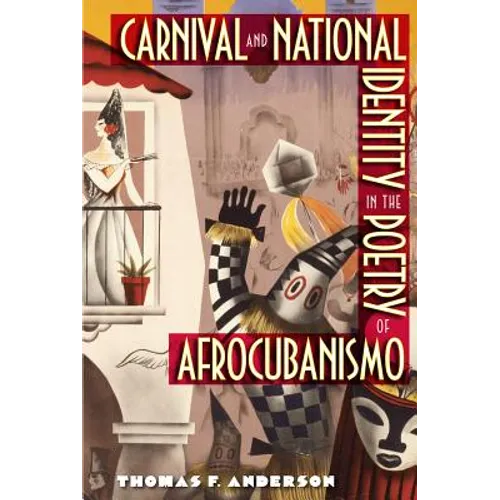 Carnival and National Identity in the Poetry of Afrocubanismo - Paperback