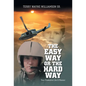 The Easy Way or the Hard Way: Your Productive Life A Memoir - Hardcover