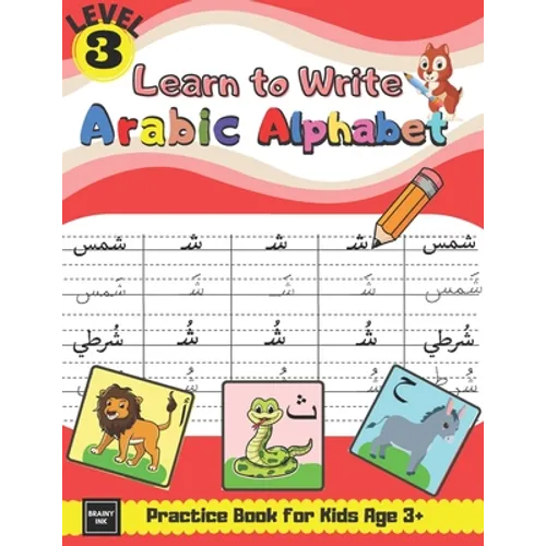 Learn to Write Arabic Alphabet Practice Book for Kids age 3+: Learn to Form, Read Words, & Put Harakat on Letters & many More Activities for Pre-schoo - Paperback