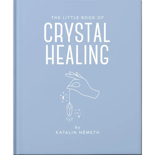 The Little Book of Crystal Healing - Hardcover