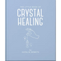 The Little Book of Crystal Healing - Hardcover