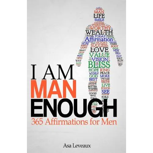 I Am Man Enough: 365 Affirmations for Men - Paperback