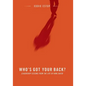 Who's Got Your Back?: Leadership Lessons from the Life of King David - Paperback