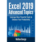 Excel 2019 Advanced Topics: Leverage More Powerful Tools to Enhance Your Productivity - Paperback