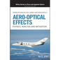 Aero-Optical Effects: Physics, Analysis and Mitigation - Hardcover