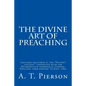 The Divine Art of Preaching - Paperback