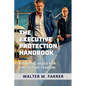 The Executive Protection Handbook: Essential Skills for Protecting Leaders - Paperback