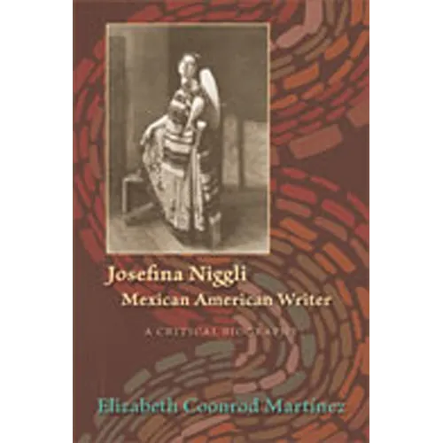 Josefina Niggli, Mexican American Writer: A Critical Biography - Paperback
