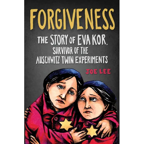 Forgiveness: The Story of Eva Kor, Survivor of the Auschwitz Twin Experiments - Paperback