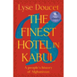 The Finest Hotel in Kabul: A People's History of Afghanistan - Hardcover