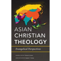 Asian Christian Theology: Evangelical Perspectives - Hardcover