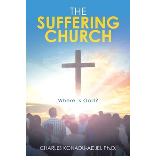 The Suffering Church: Where Is God? - Paperback