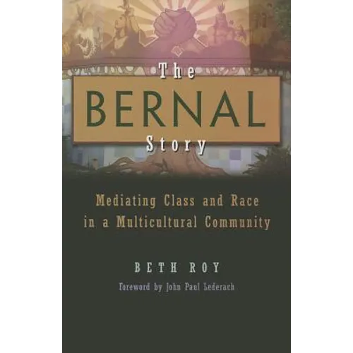 The Bernal Story: Mediating Class and Race in a Multicultural Community - Hardcover