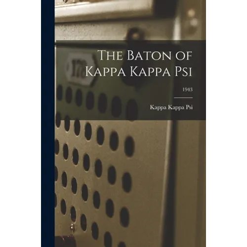 The Baton of Kappa Kappa Psi; 1943 - Paperback