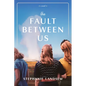 The Fault Between Us - Hardcover