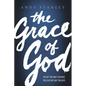 The Grace of God: The Gift We Don't Deserve, the Love We Can't Believe - Paperback