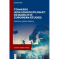 Towards Non-Unidisciplinary Research in European Studies - Hardcover