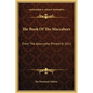 The Book Of The Maccabees: From The Apocrypha Printed In 1611 - Hardcover