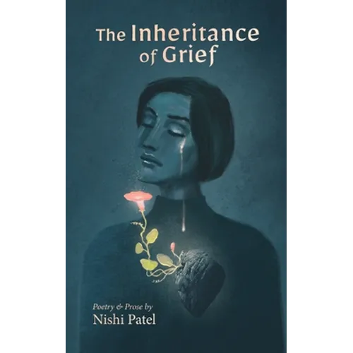 The Inheritance of Grief: Poetry and Prose - Paperback