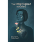 The Inheritance of Grief: Poetry and Prose - Paperback