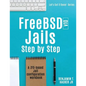 FreeBSD v10 Jails - Step by Step: A ZFS based Jail configuration workbook - Paperback