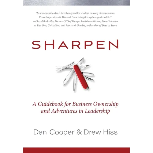Sharpen: A Guidebook for Business Ownership and Adventures in Leadership - Hardcover