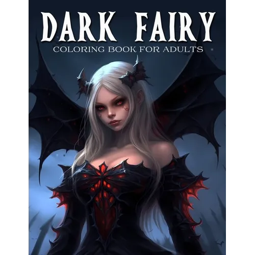 Dark Fairy Coloring Book For Adults: Enchanting Dark Fantasy Coloring Book For Relaxation - Paperback