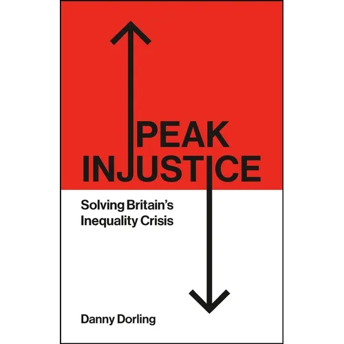 Peak Injustice: Solving Britain's Inequality Crisis - Paperback