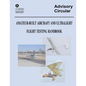 Amateur-Built Aircraft and Ultralight Flight Testing Handbook (Advisory Circular No. 90-89A) - Paperback