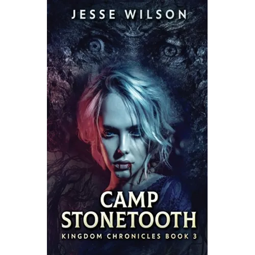 Camp Stonetooth - Hardcover