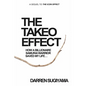 The Takeo Effect: How A Billionaire Samurai Warrior Saved My Life - Paperback