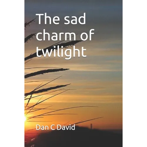 The sad charm of twilight: Neither seas water, nor rains water - Paperback