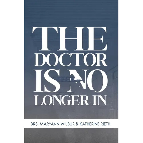 The Doctor is No Longer In - Hardcover