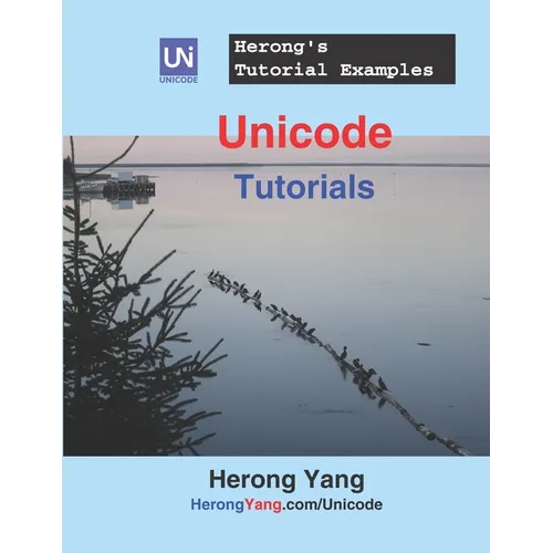 Unicode Tutorials - Herong's Tutorial Examples - Paperback
