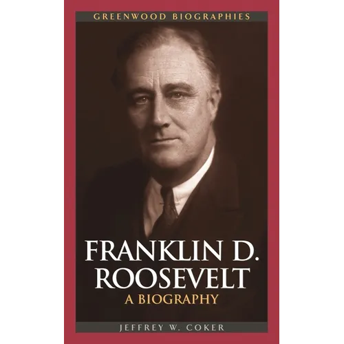 Franklin D. Roosevelt: A Biography - Hardcover