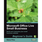 Microsoft Office Live Small Business: Beginner's Guide - Paperback