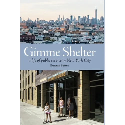 Gimme Shelter: a life of public service in New York City - Hardcover