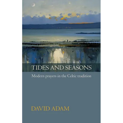 Tides and Seasons Reissue - Modern Prayers in the Celtic Tradition - Paperback
