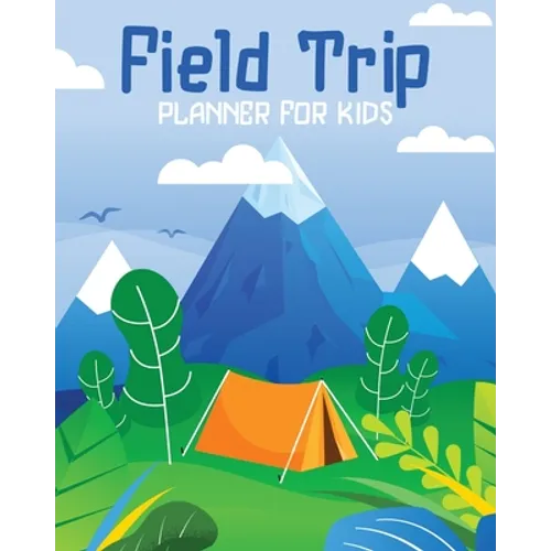 Field Trip Planner For Kids: Homeschool Adventures Schools and Teaching For Parents For Teachers At Home - Paperback