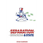 The Separation of Business and State - Paperback