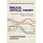 Biblical Critical Theory: How the Bible's Unfolding Story Makes Sense of Modern Life and Culture - Hardcover