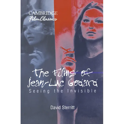 The Films of Jean-Luc Godard: Seeing the Invisible - Paperback