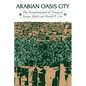 Arabian Oasis City: The Transformation of 'Unayzah - Paperback