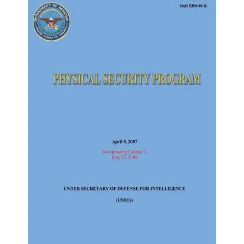 Physical Security Program (DoD 5200.08-R) - Paperback