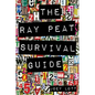 The Ray Peat Survival Guide: Understanding, Using, and Realistically Applying the Dietary Ideas of Dr. Ray Peat - Paperback