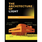 The Architecture of Light: Architectural Lighting Design Concepts and Techniques - Paperback