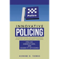 Innovative Policing: An Instructional and Administrative Guide for Law Enforcement Personnel (Police, Corrections, and Security Officers) - Paperback